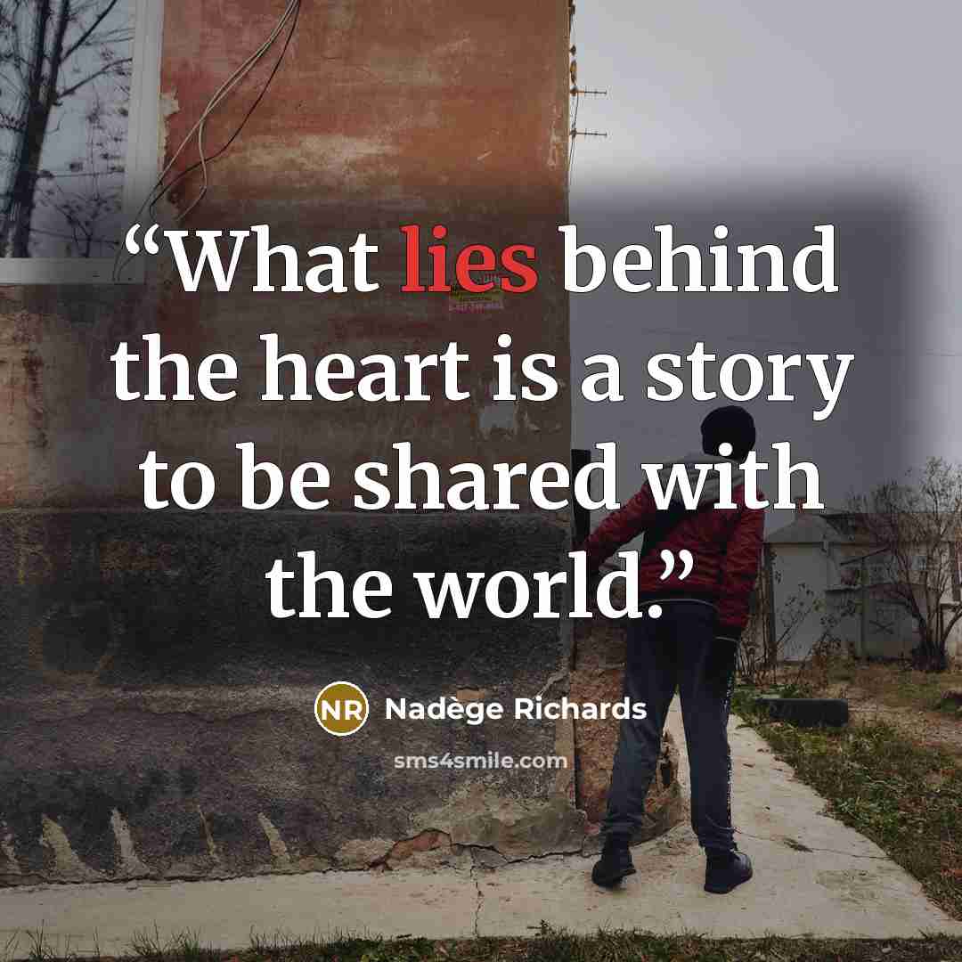 “What lies behind the heart is a story to be shared with the world.” quote by Nadege Richards