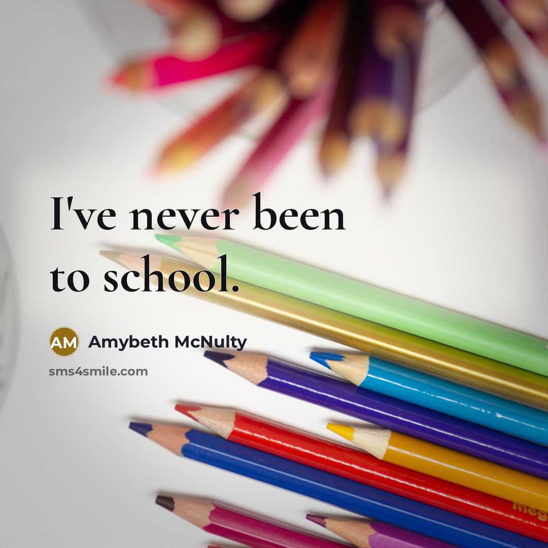 “I've never been to school.” quote by Amybeth McNulty
