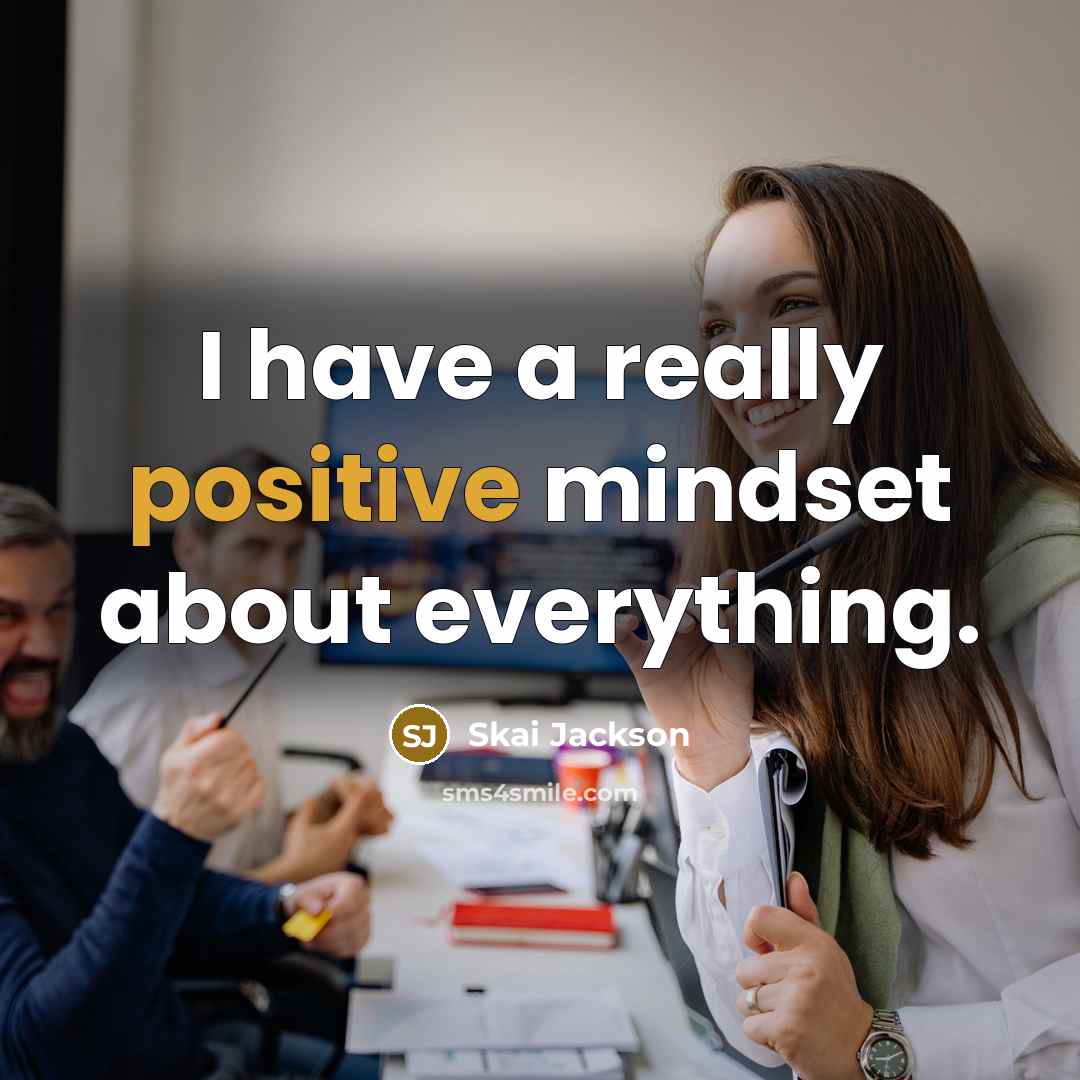 “I have a really positive mindset about everything.” quote by Skai Jackson
