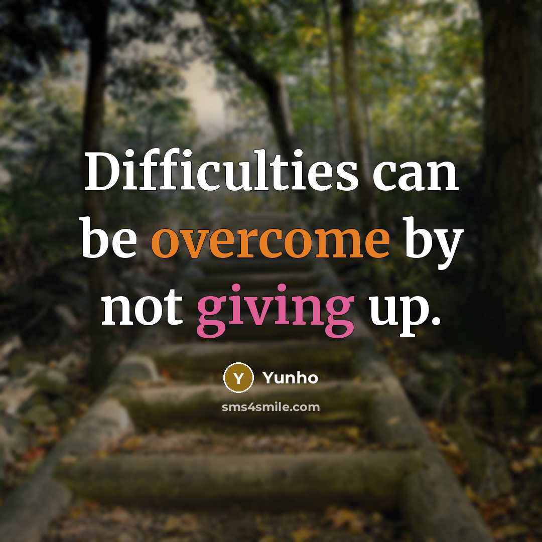 “Difficulties can be overcome by not giving up.” quote by Yunho