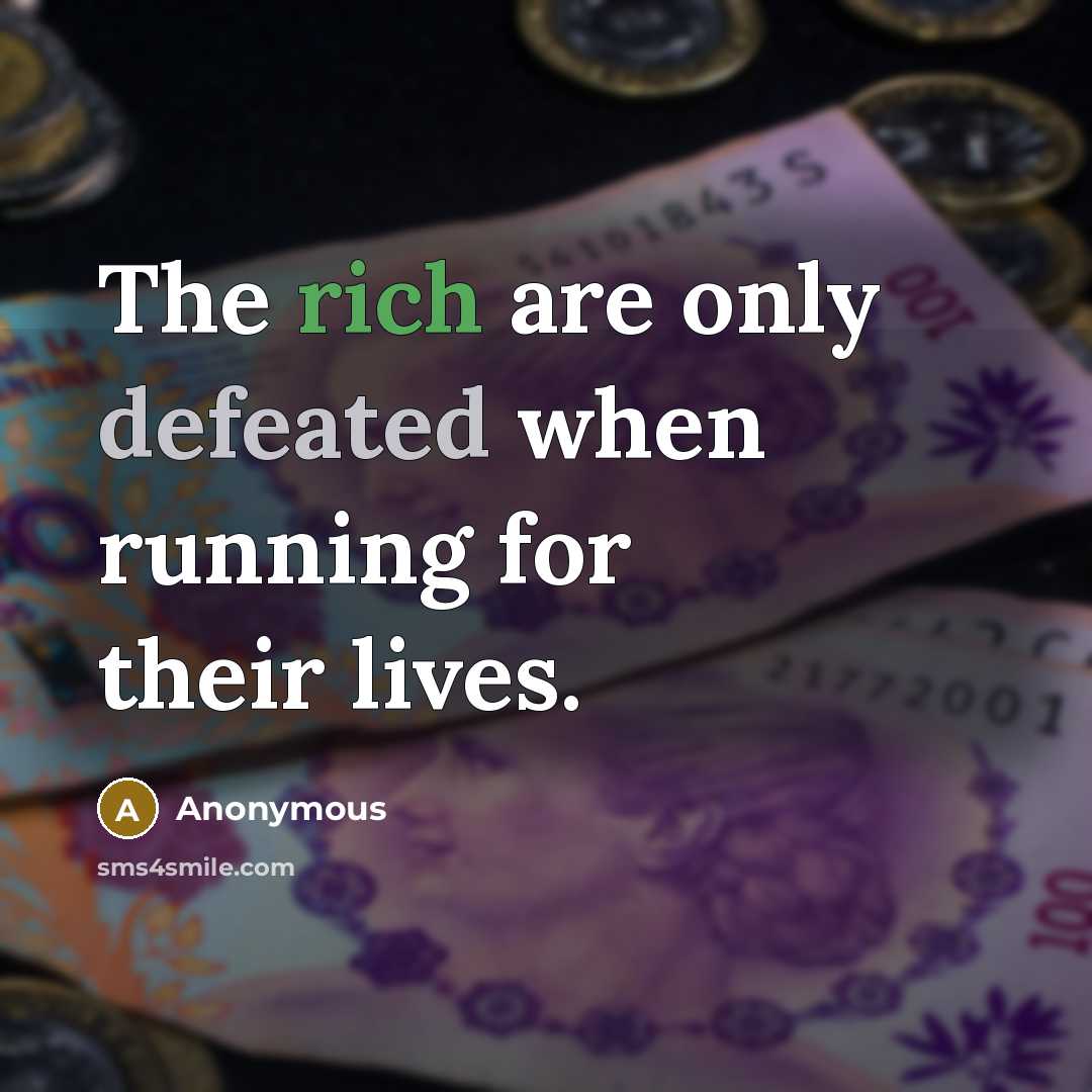 “The rich are only defeated when running for their lives.” quote by Anonymous