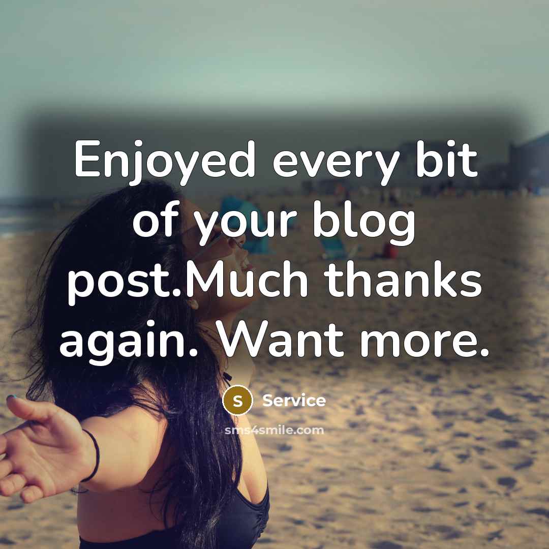 “Enjoyed every bit of your blog post.Much thanks again. Want more.” quote by Service