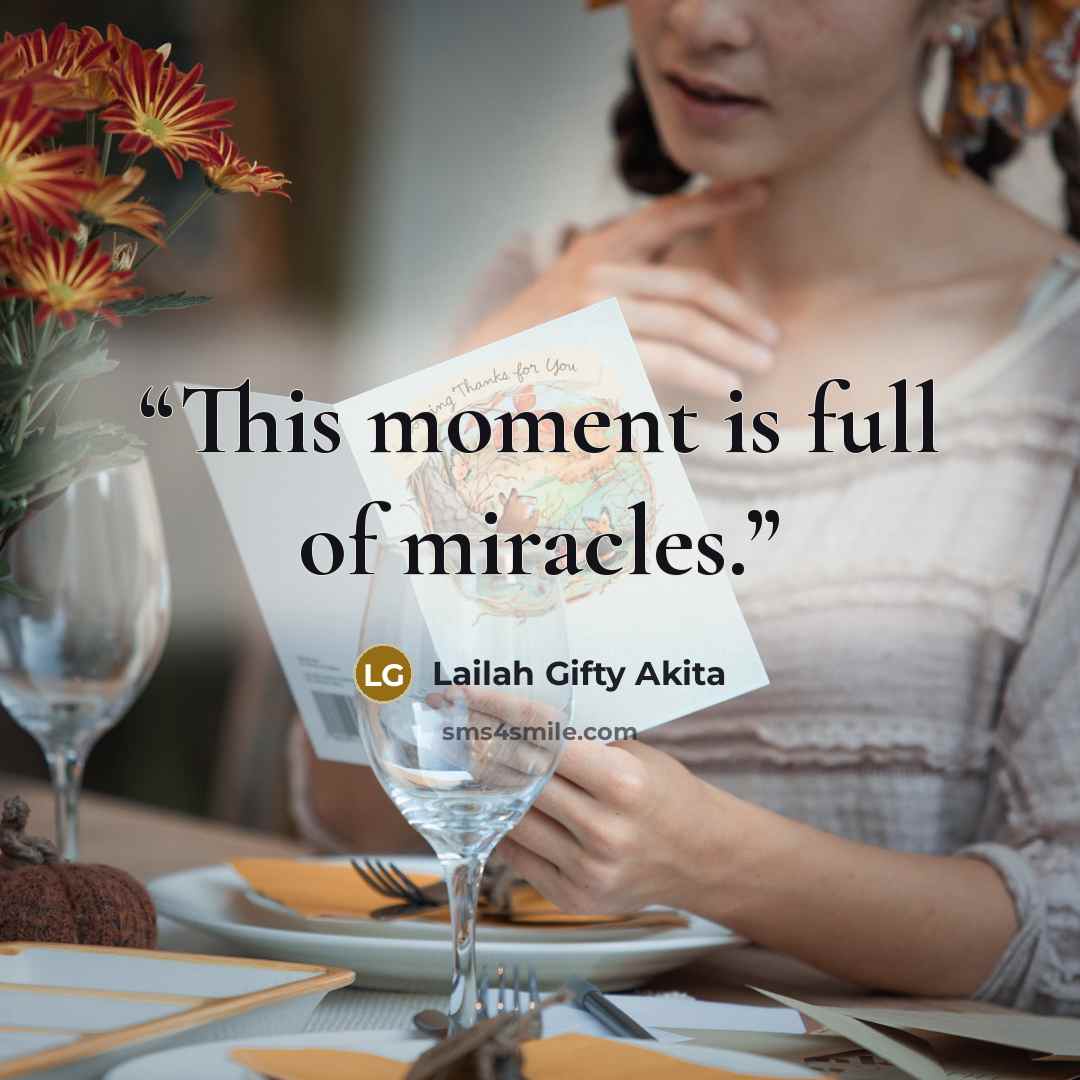 “This moment is full of miracles.” quote by Lailah Gifty Akita