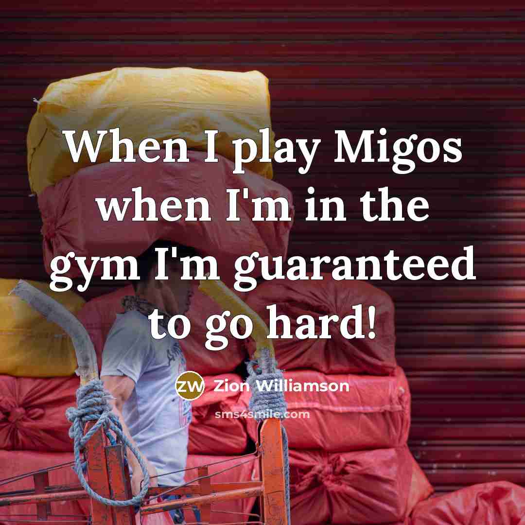 “When I play Migos when I'm in the gym I'm guaranteed to go hard!” quote by Zion Williamson
