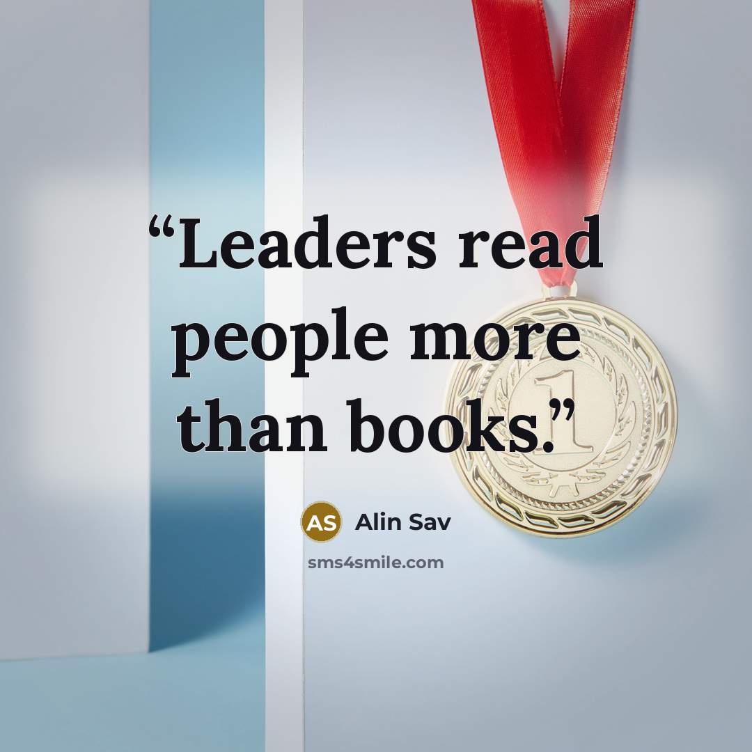 “Leaders read people more than books.” quote by Alin Sav