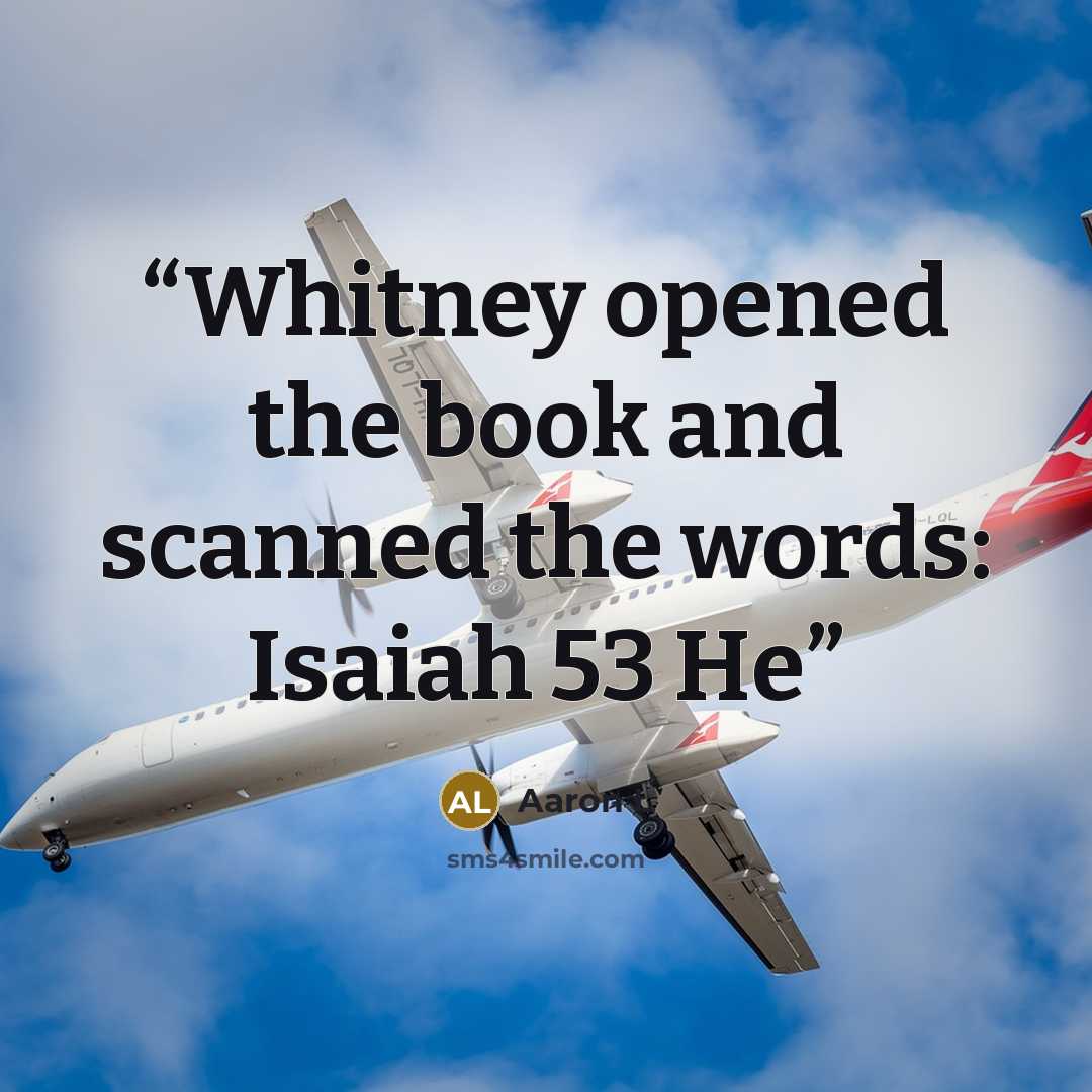 “Whitney opened the book and scanned the words: Isaiah 53 He” quote by Aaron L