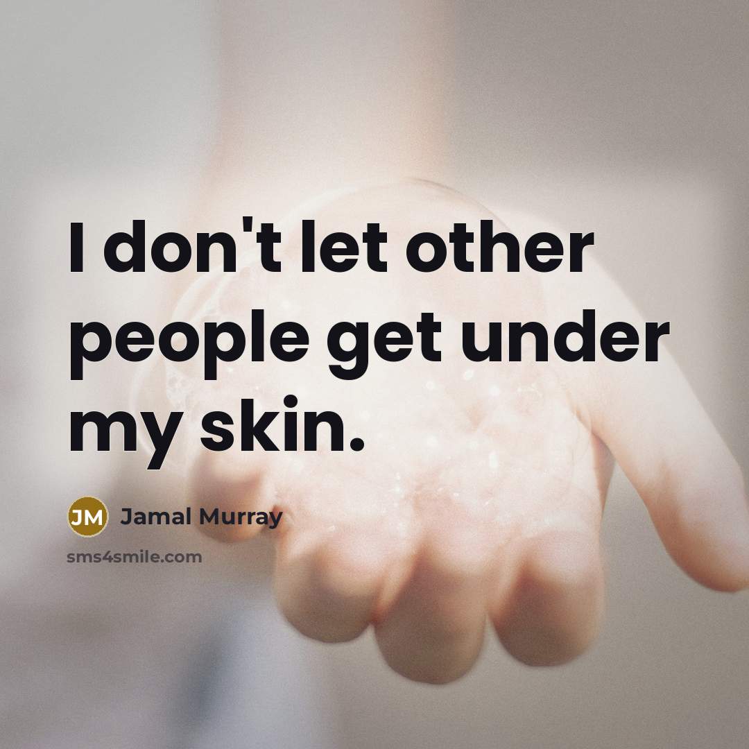 “I don't let other people get under my skin.” quote by Jamal Murray