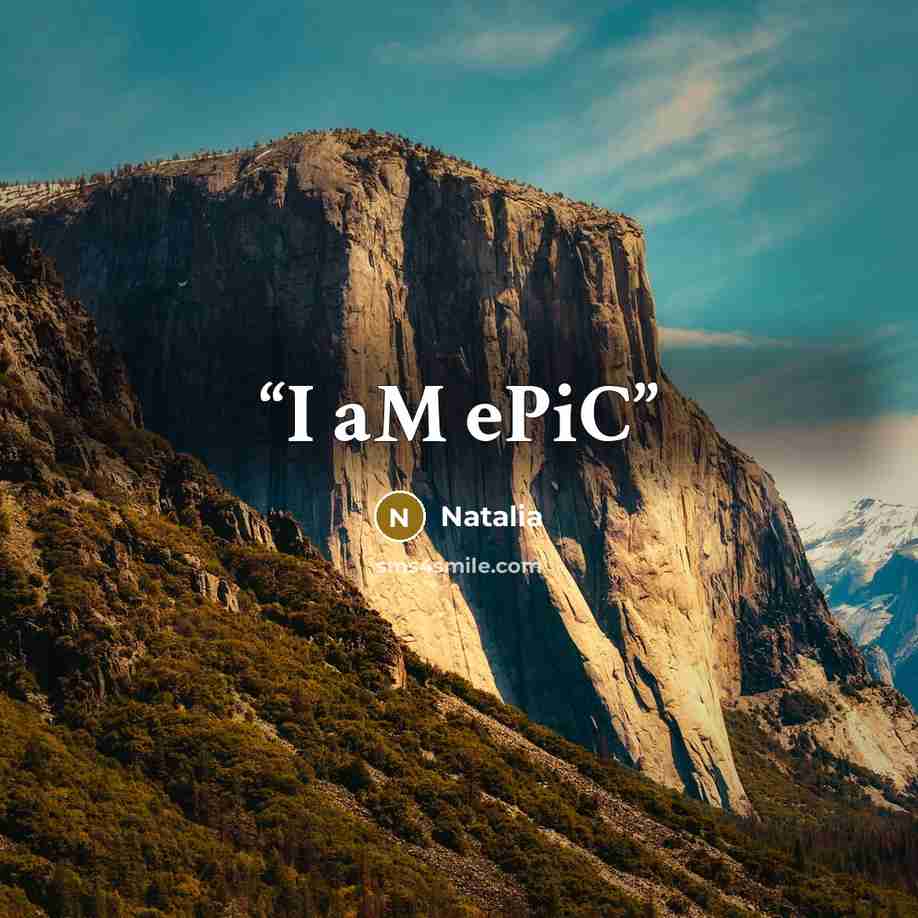 “I aM ePiC” quote by Natalia