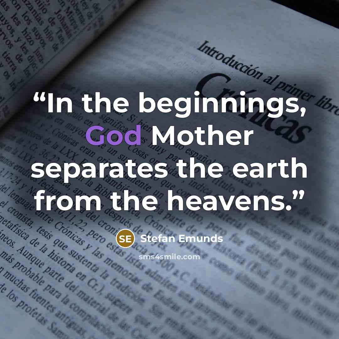 “In the beginnings, God Mother separates the earth from the heavens.” quote by Stefan Emunds