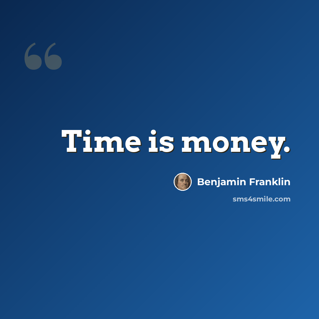“Time is money.” quote by Benjamin Franklin