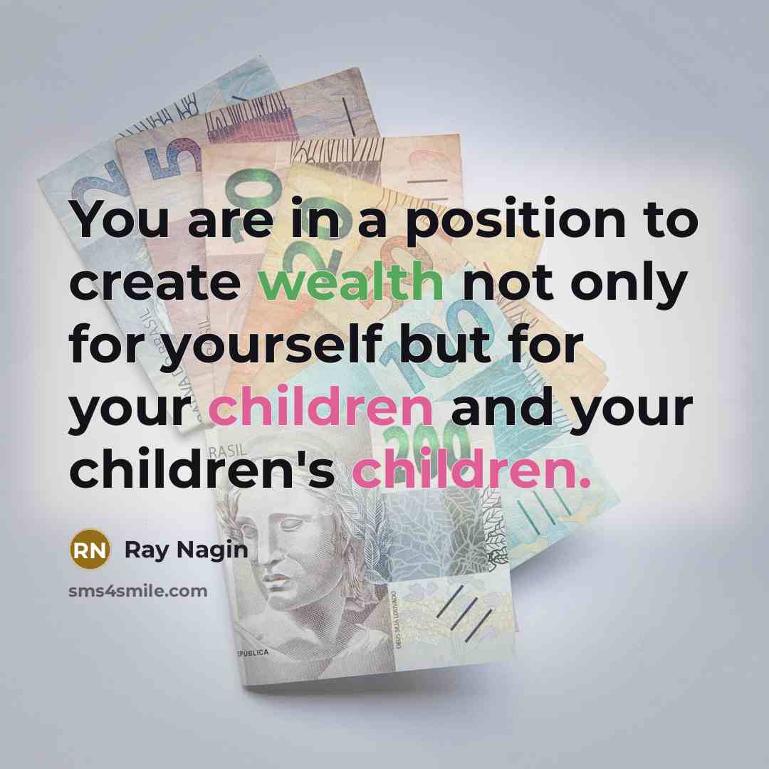“You are in a position to create wealth not only for yourself but for your children and your children's children.” quote by Ray Nagin