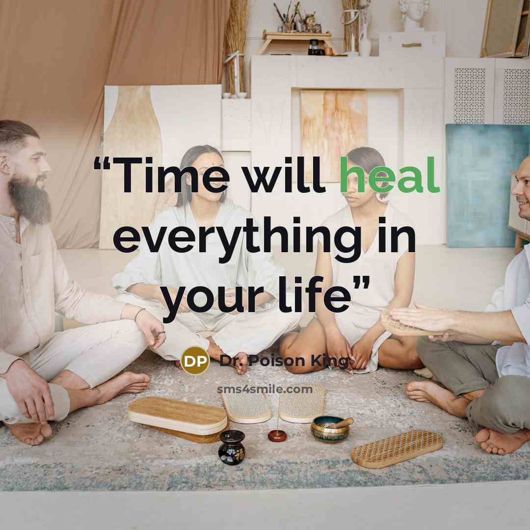 “Time will heal everything in your life” quote by Dr. Poison King
