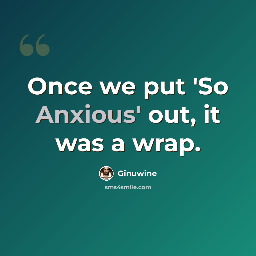 “Once we put 'So Anxious' out, it was a wrap.” quote by Ginuwine