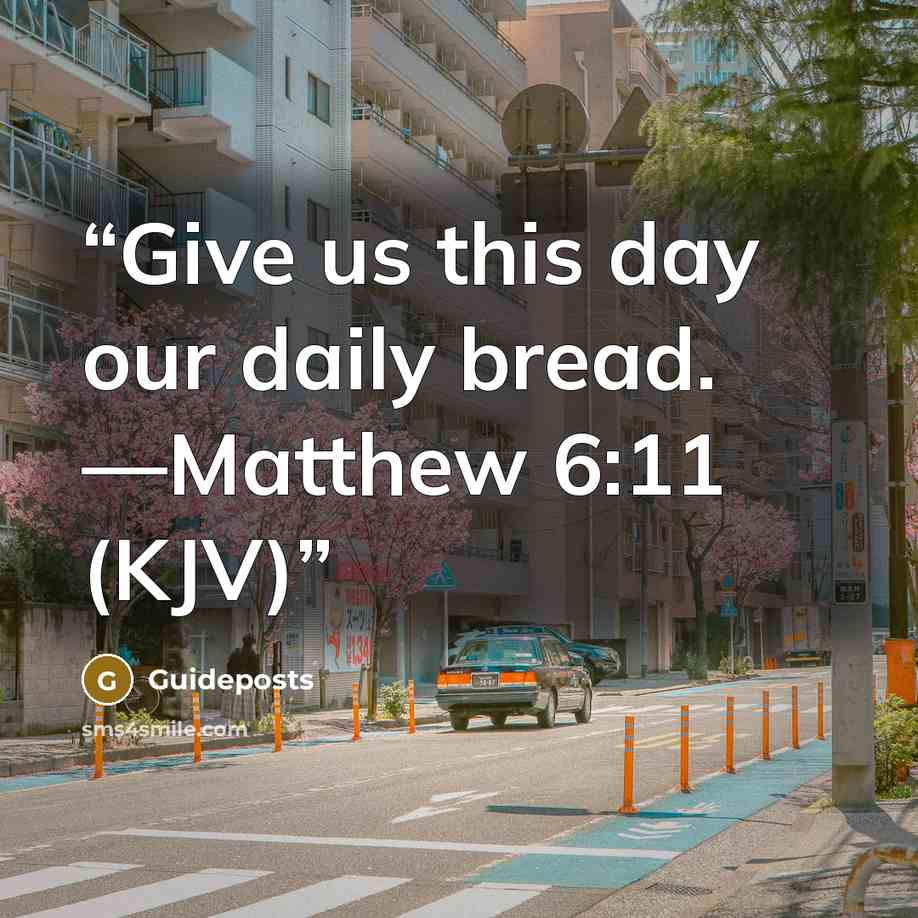 “Give us this day our daily bread. —Matthew 6:11 (KJV)” quote by Guideposts