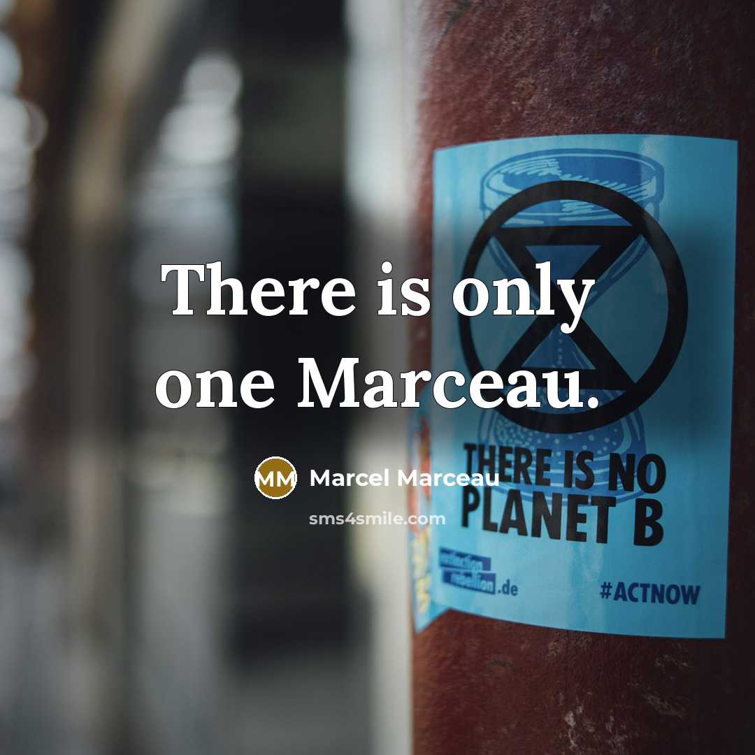 “There is only one Marceau.” quote by Marcel Marceau