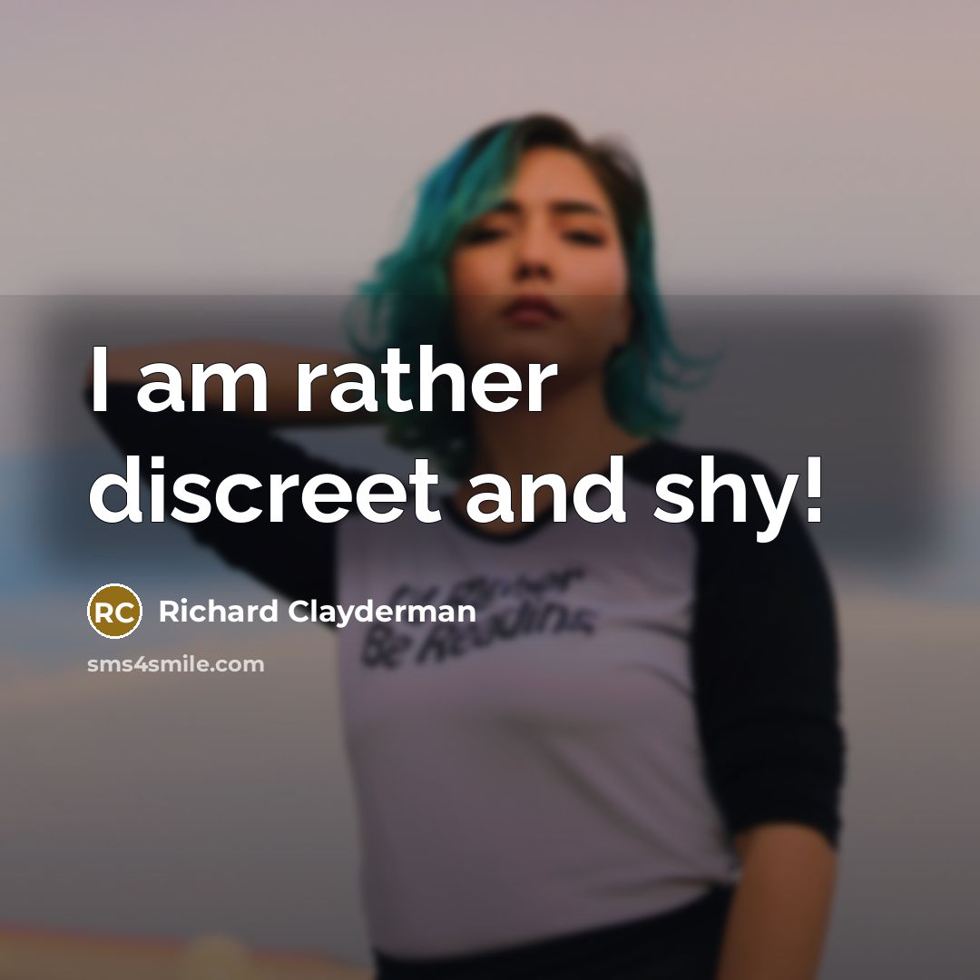 “I am rather discreet and shy!” quote by Richard Clayderman