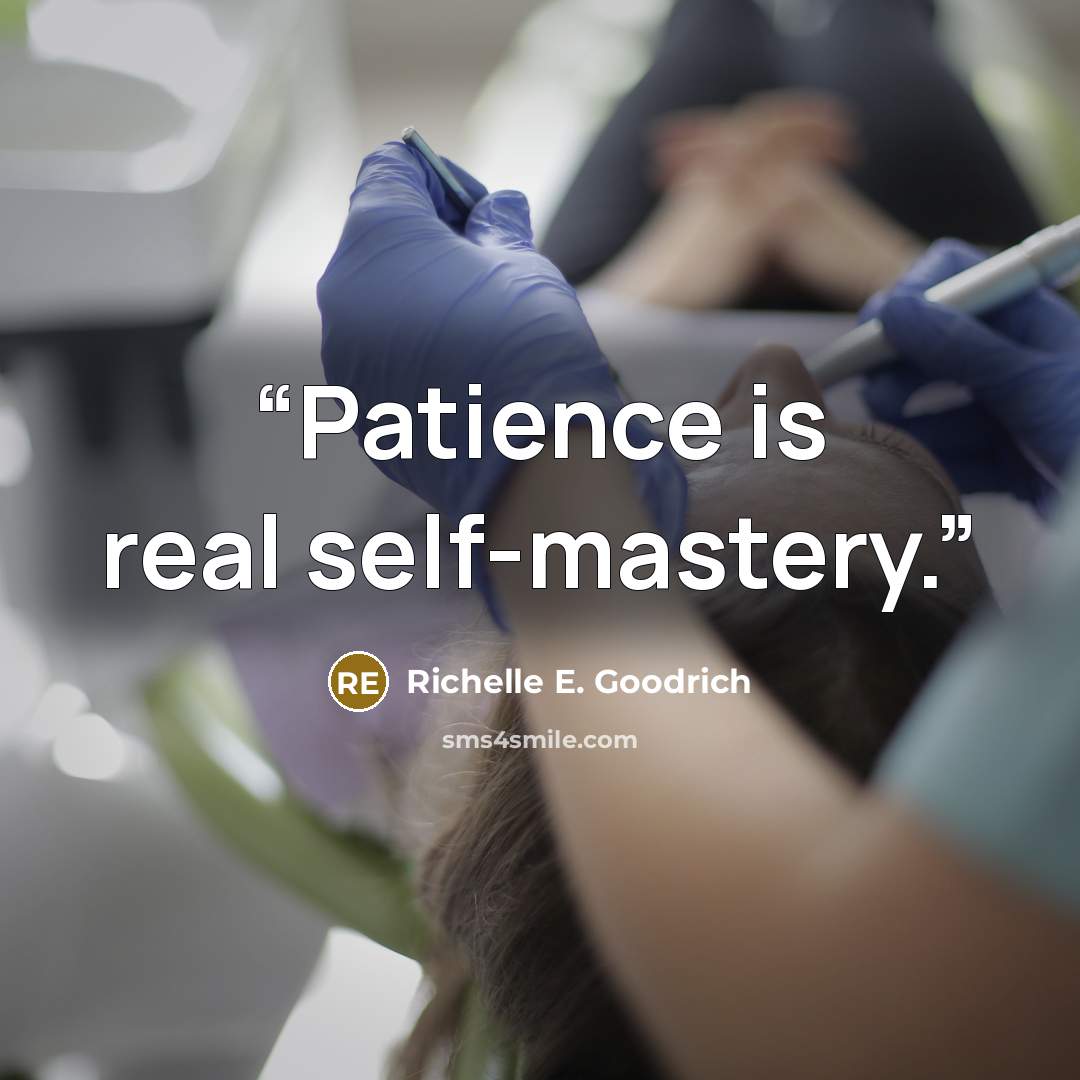 “Patience is real self-mastery.” quote by Richelle E. Goodrich
