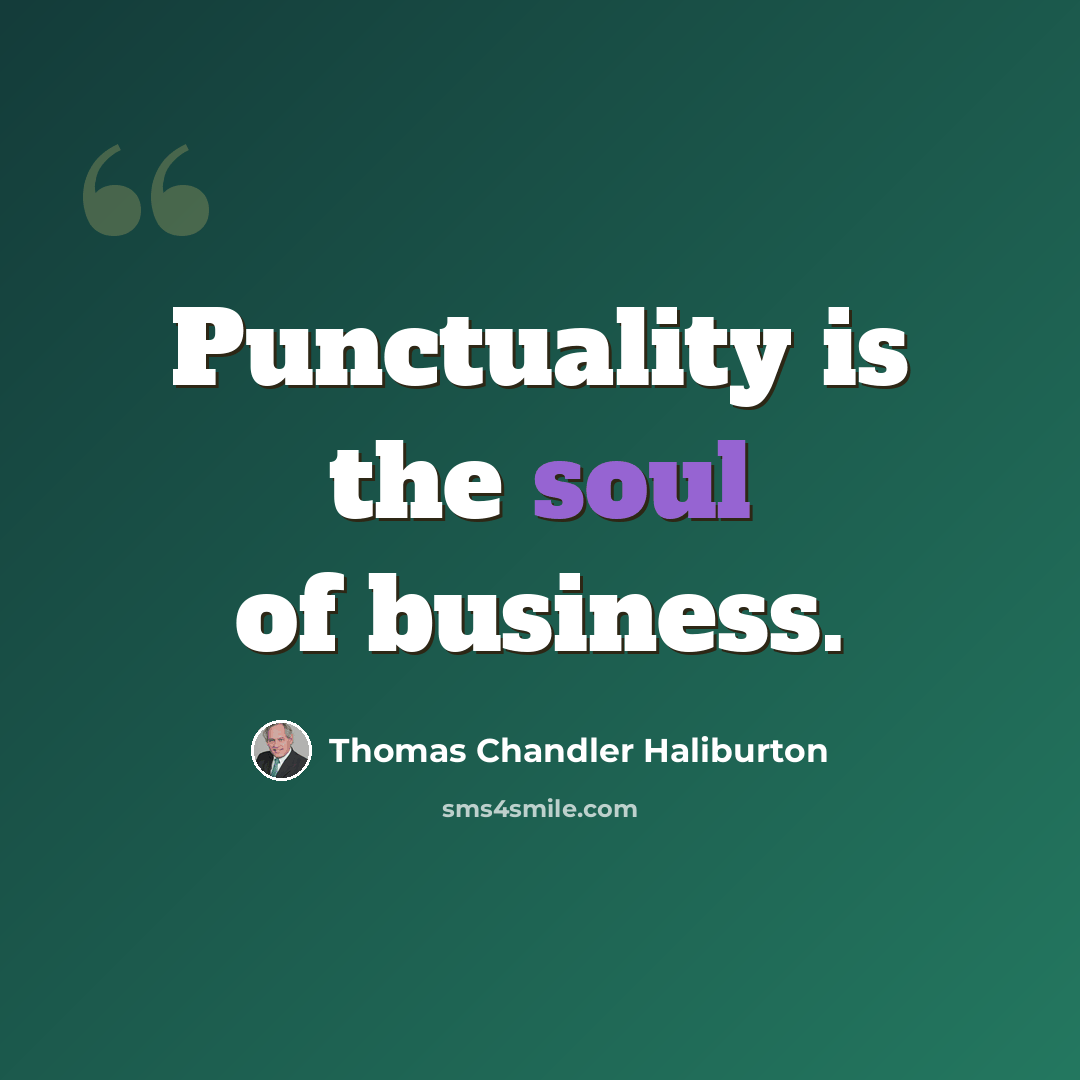 “Punctuality is the soul of business.” quote by Thomas Chandler Haliburton