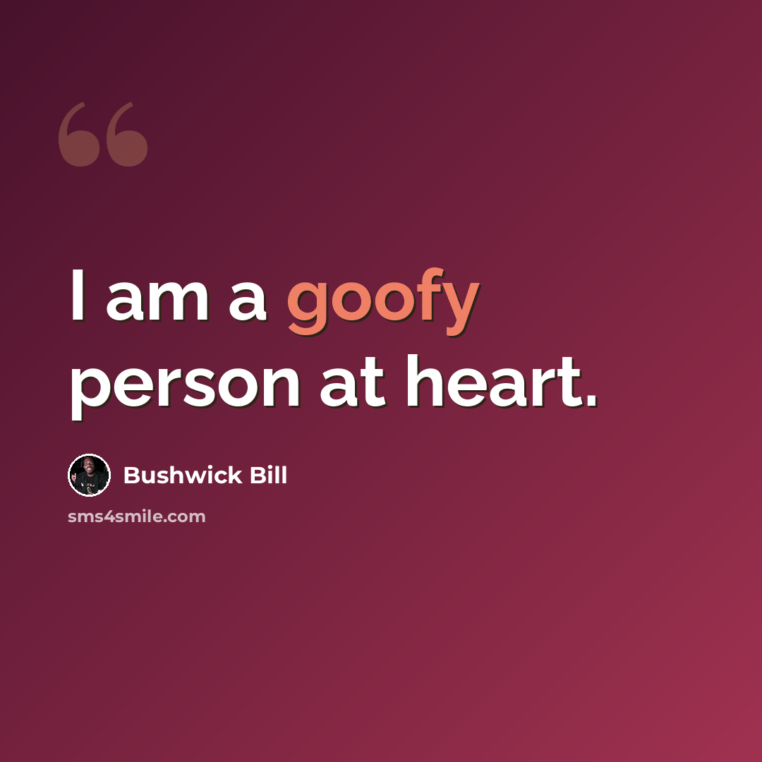 “I am a goofy person at heart.” quote by Bushwick Bill