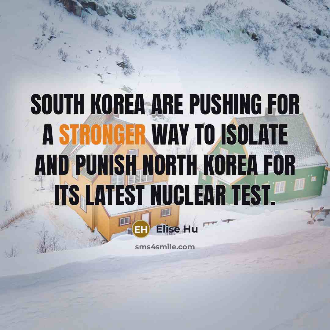 “South Korea are pushing for a stronger way to isolate and punish North Korea for its latest nuclear test.” quote by Elise Hu
