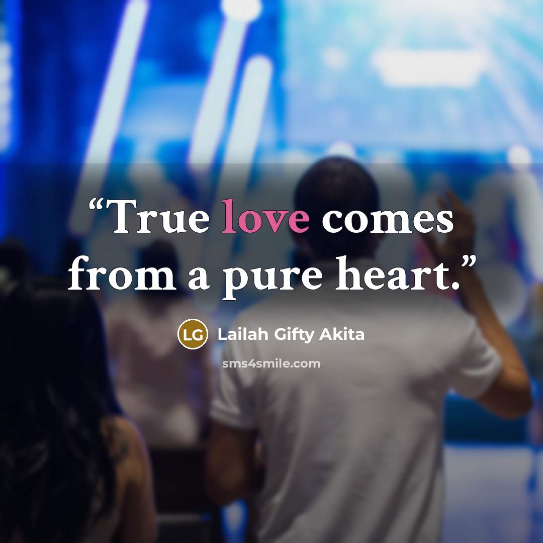 “True love comes from a pure heart.” quote by Lailah Gifty Akita