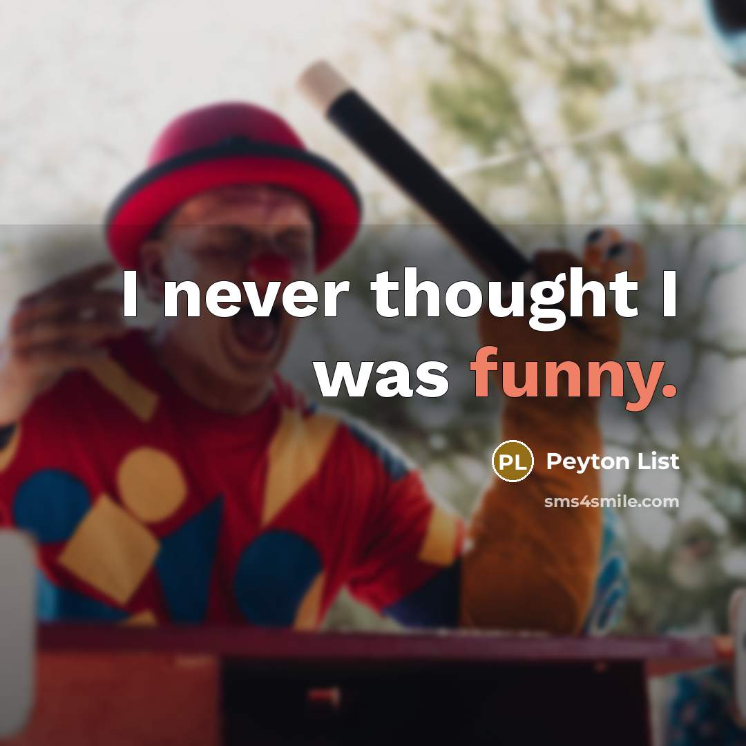 “I never thought I was funny.” quote by Peyton List
