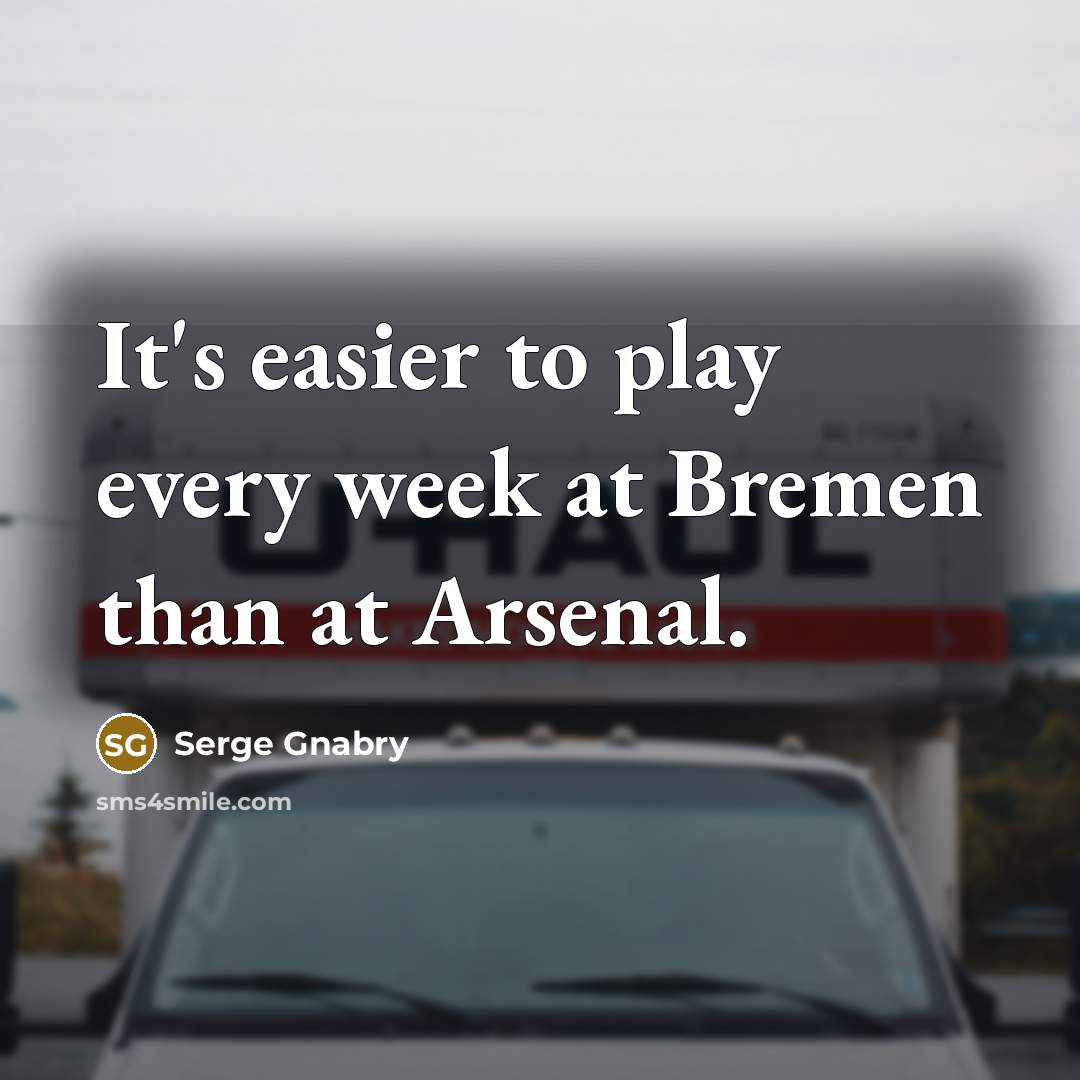 “It's easier to play every week at Bremen than at Arsenal.” quote by Serge Gnabry