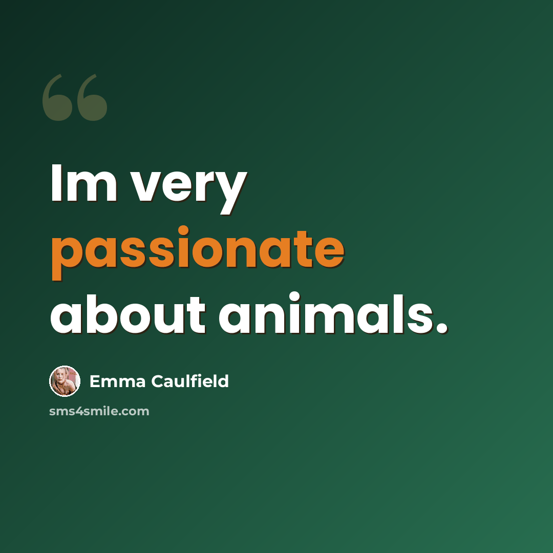 “Im very passionate about animals.” quote by Emma Caulfield