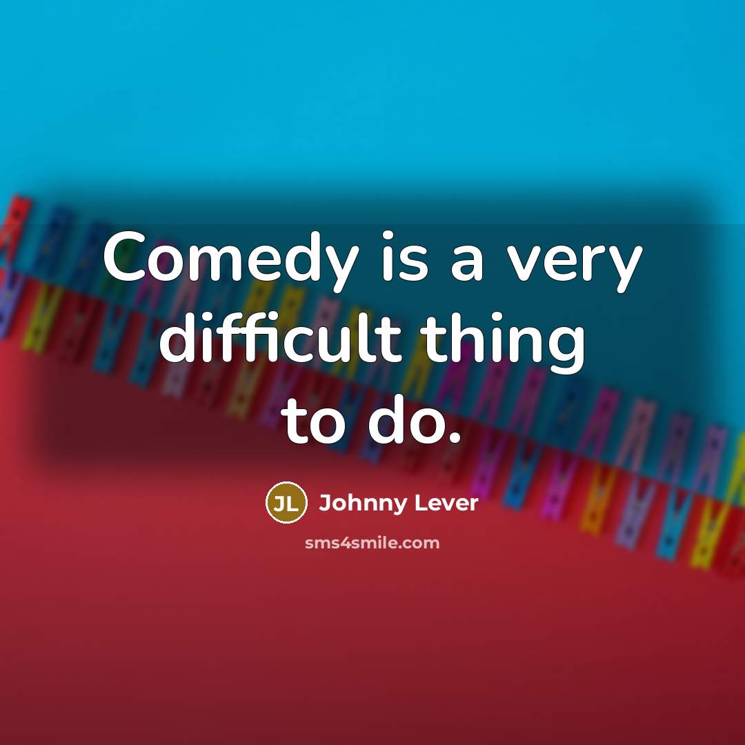 “Comedy is a very difficult thing to do.” quote by Johnny Lever