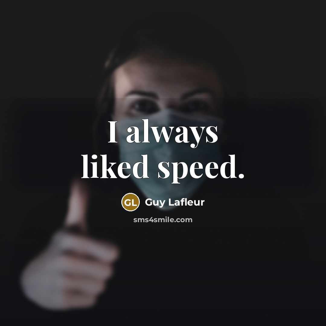 “I always liked speed.” quote by Guy Lafleur
