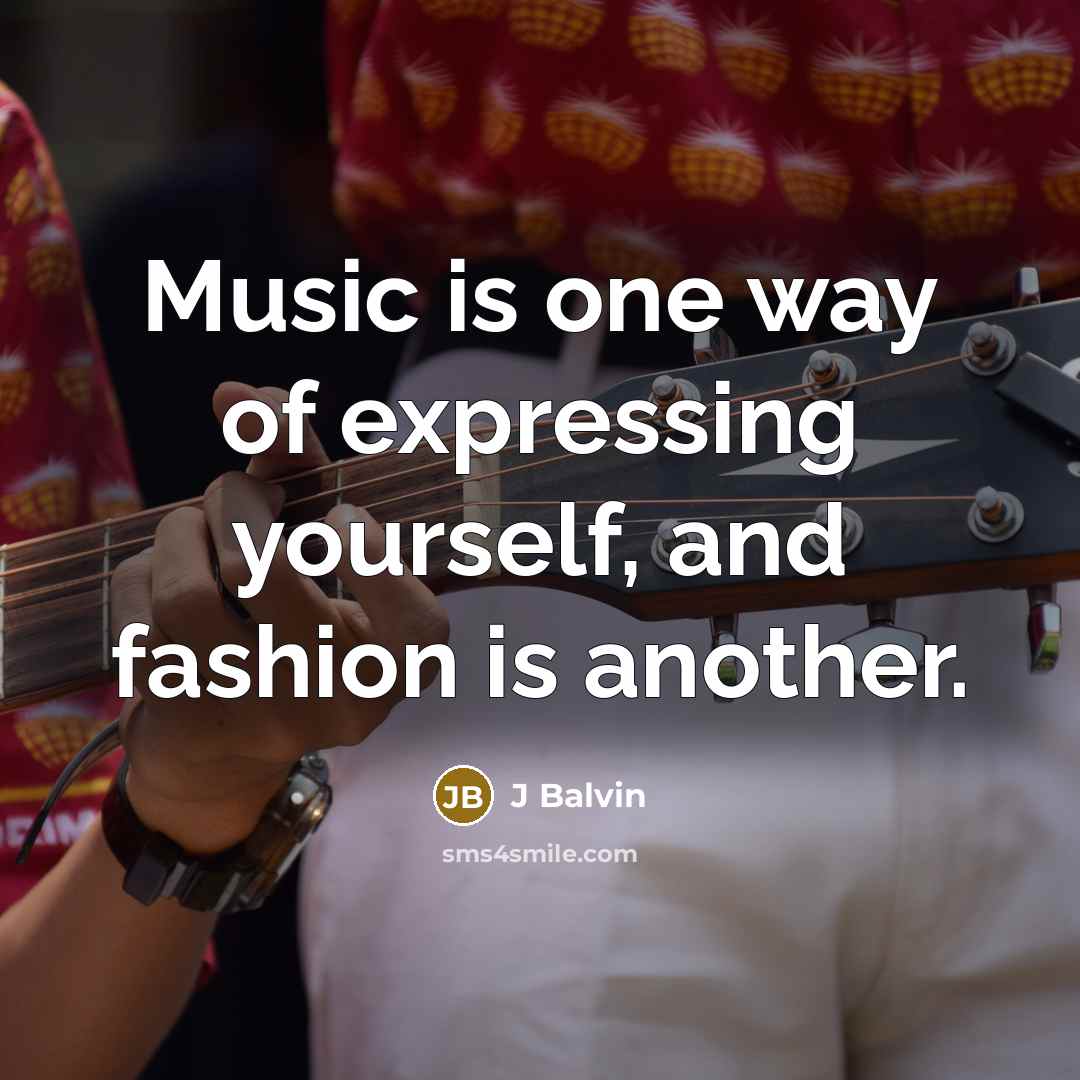 “Music is one way of expressing yourself, and fashion is another.” quote by J Balvin