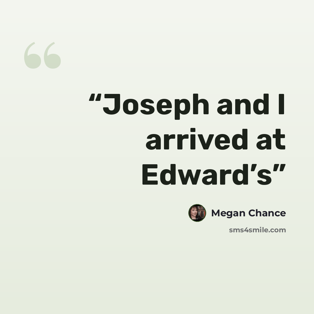 “Joseph and I arrived at Edward’s” quote by Megan Chance