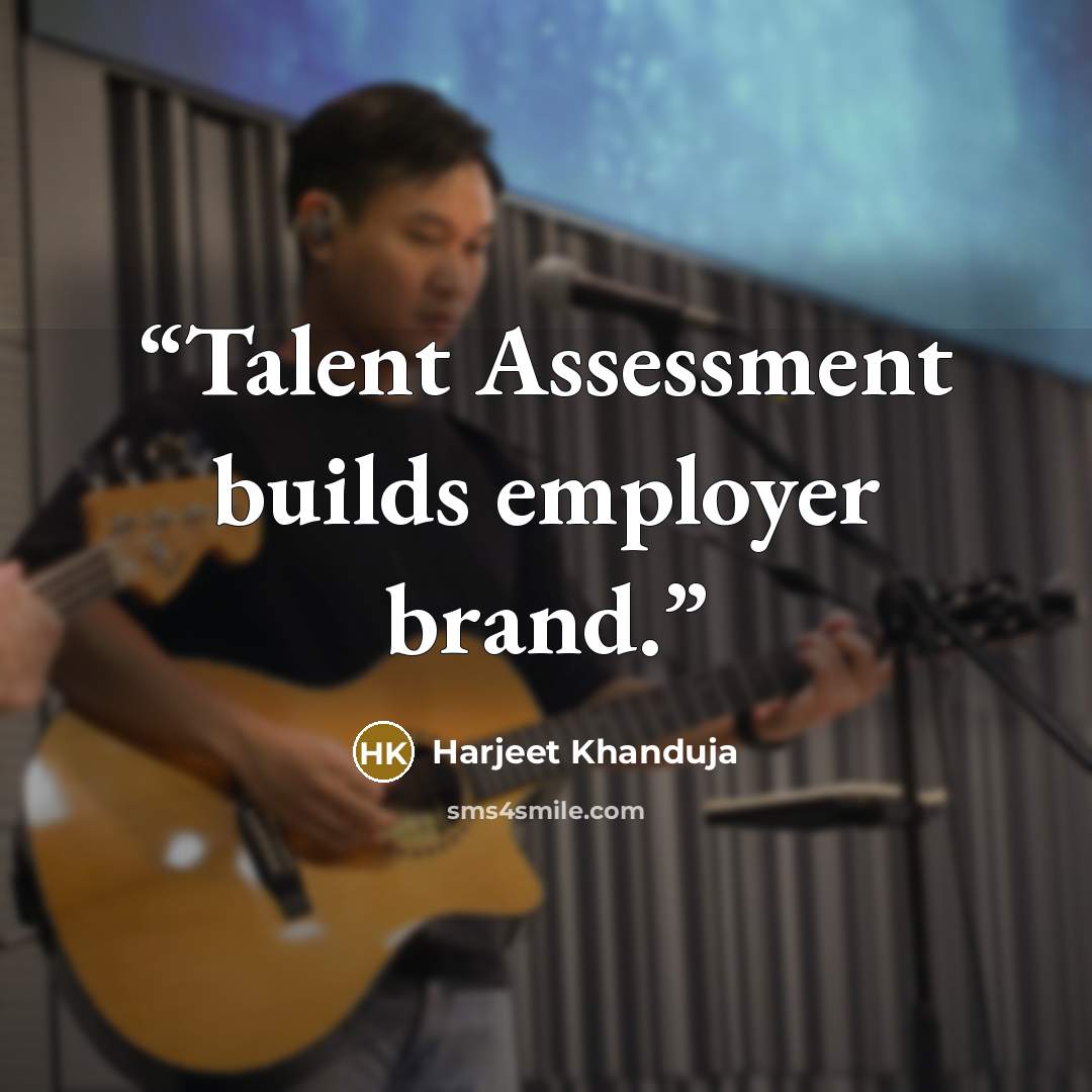 “Talent Assessment builds employer brand.” quote by Harjeet Khanduja