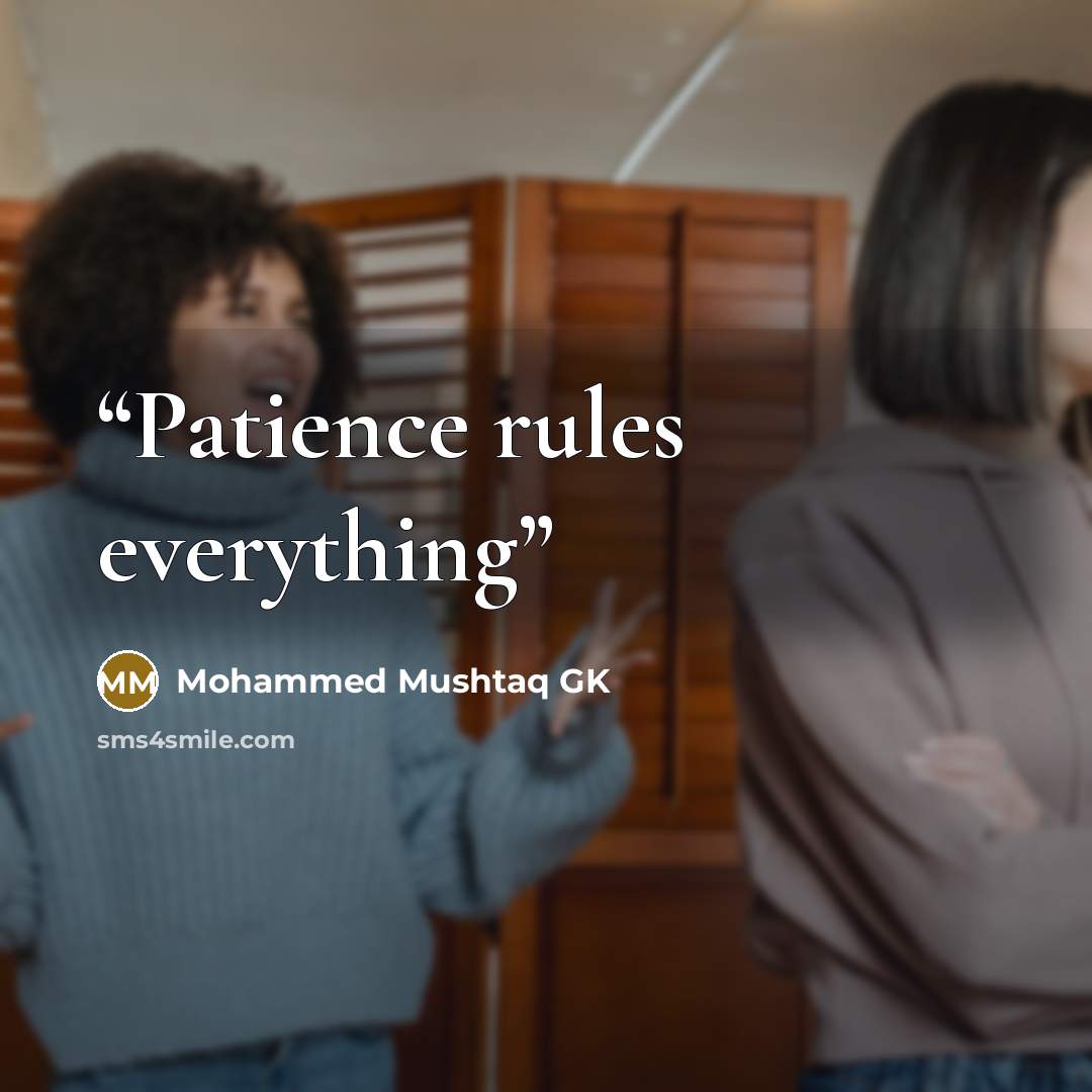 “Patience rules everything” quote by Mohammed Mushtaq GK