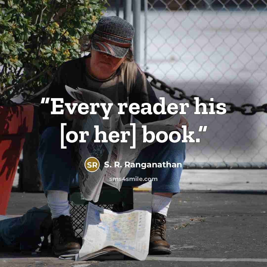 “Every reader his [or her] book.” quote by S. R. Ranganathan