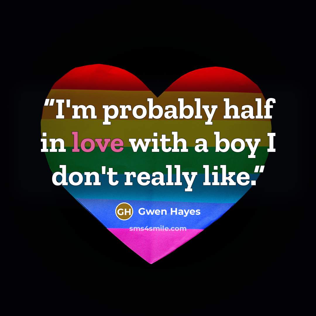 “I'm probably half in love with a boy I don't really like.” quote by Gwen Hayes