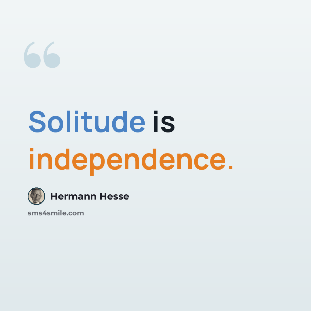 “Solitude is independence.” quote by Hermann Hesse