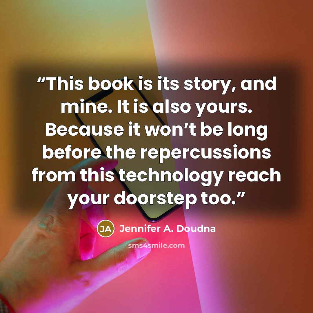 “This book is its story, and mine. It is also yours. Because it won’t be long before the repercussions from this technology reach your doorstep too.” quote by Jennifer A. Doudna
