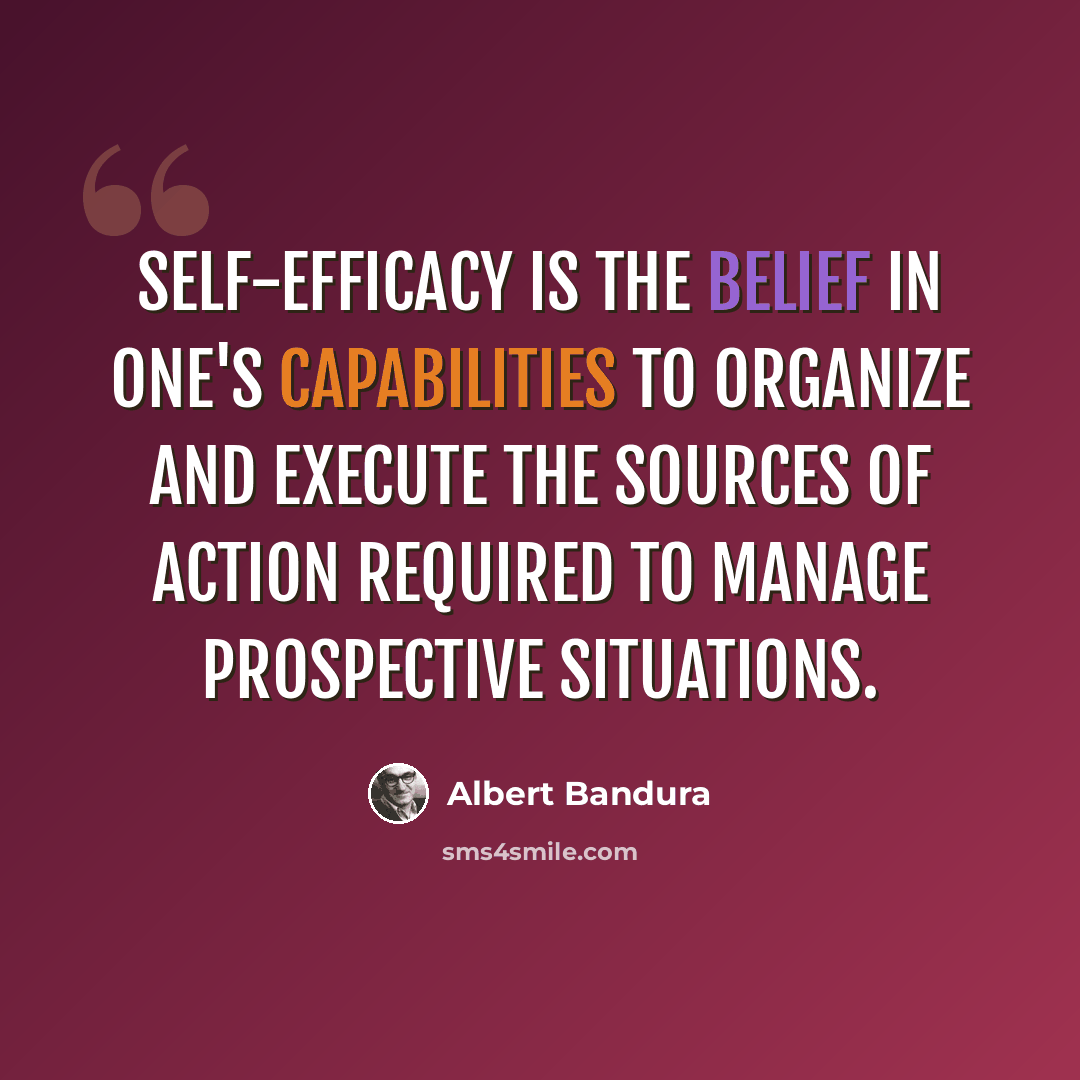 “Self-efficacy is the belief in one's capabilities to organize and execute the sources of action required to manage prospective situations.” quote by Albert Bandura