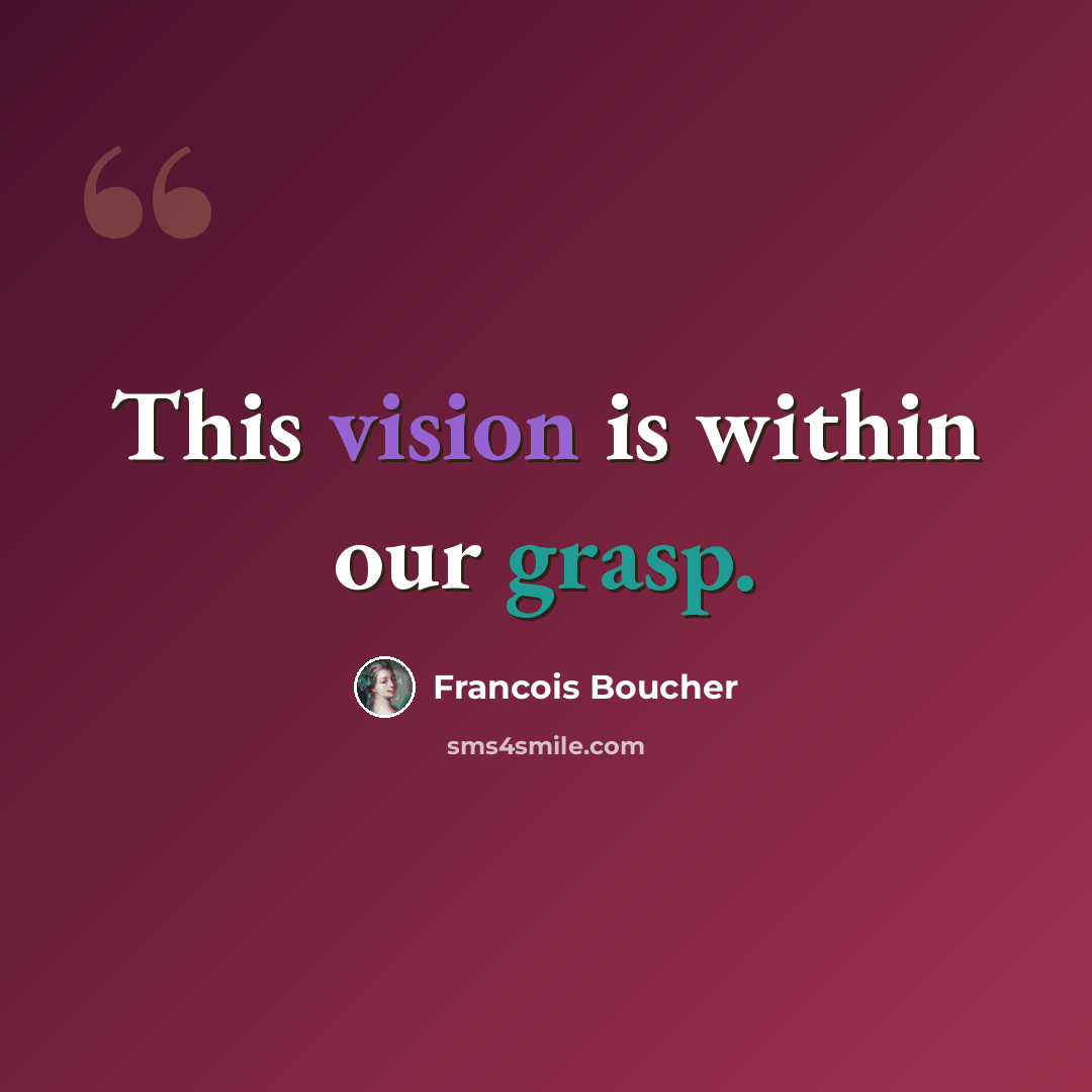 “This vision is within our grasp.” quote by Francois Boucher