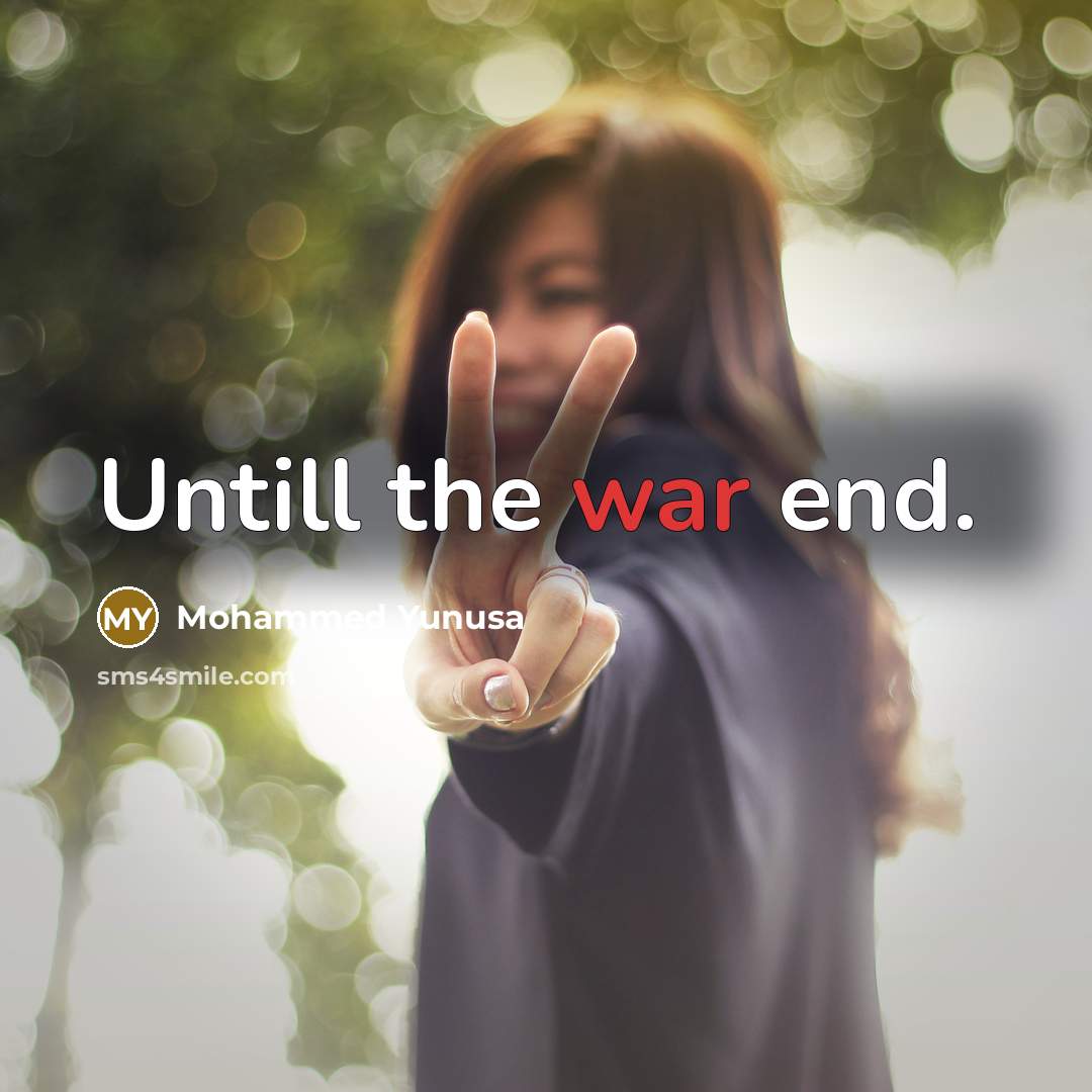 “Untill the war end.” quote by Mohammed Yunusa