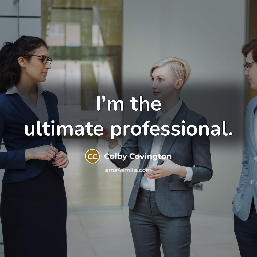 “I'm the ultimate professional.” quote by Colby Covington