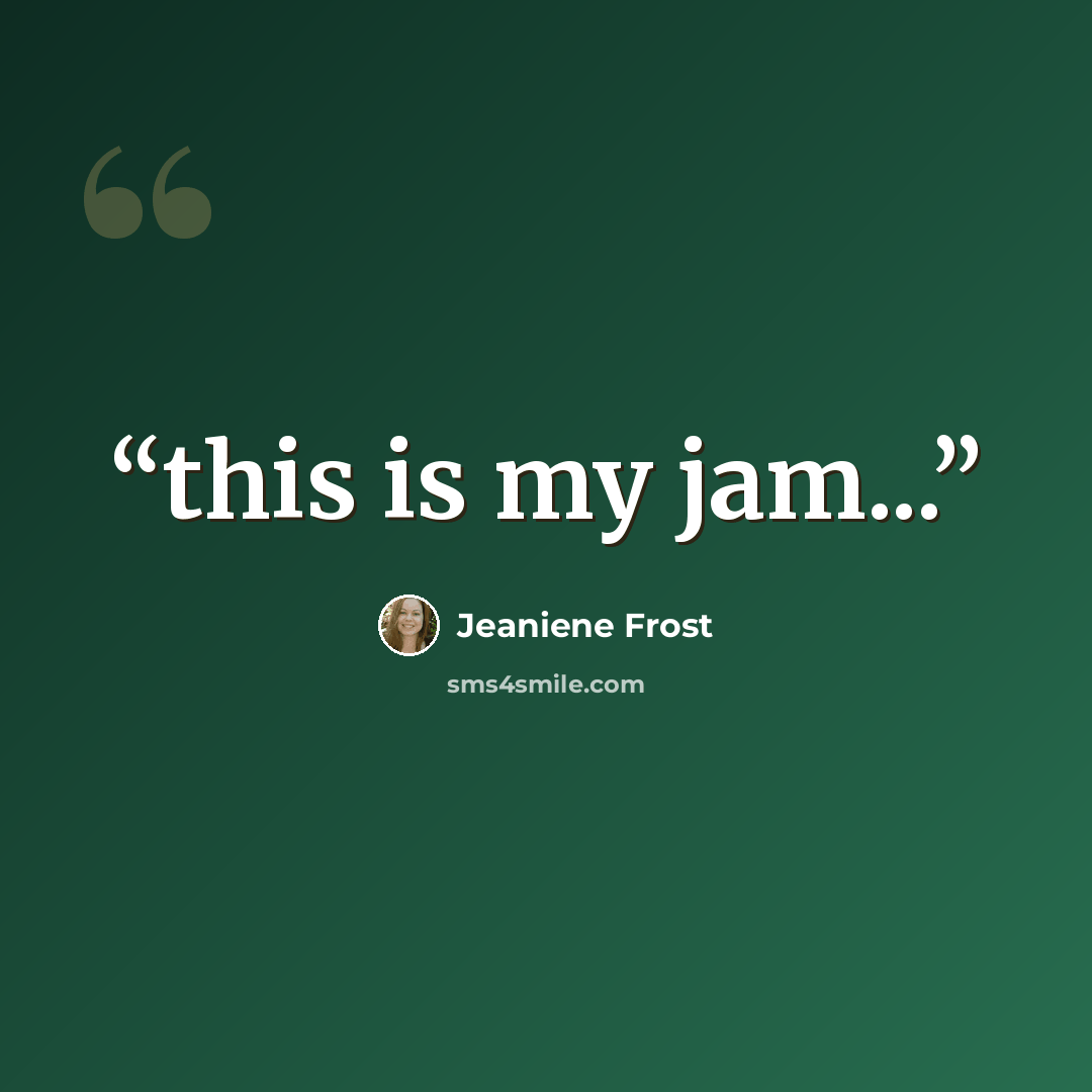 “this is my jam...” quote by Jeaniene Frost