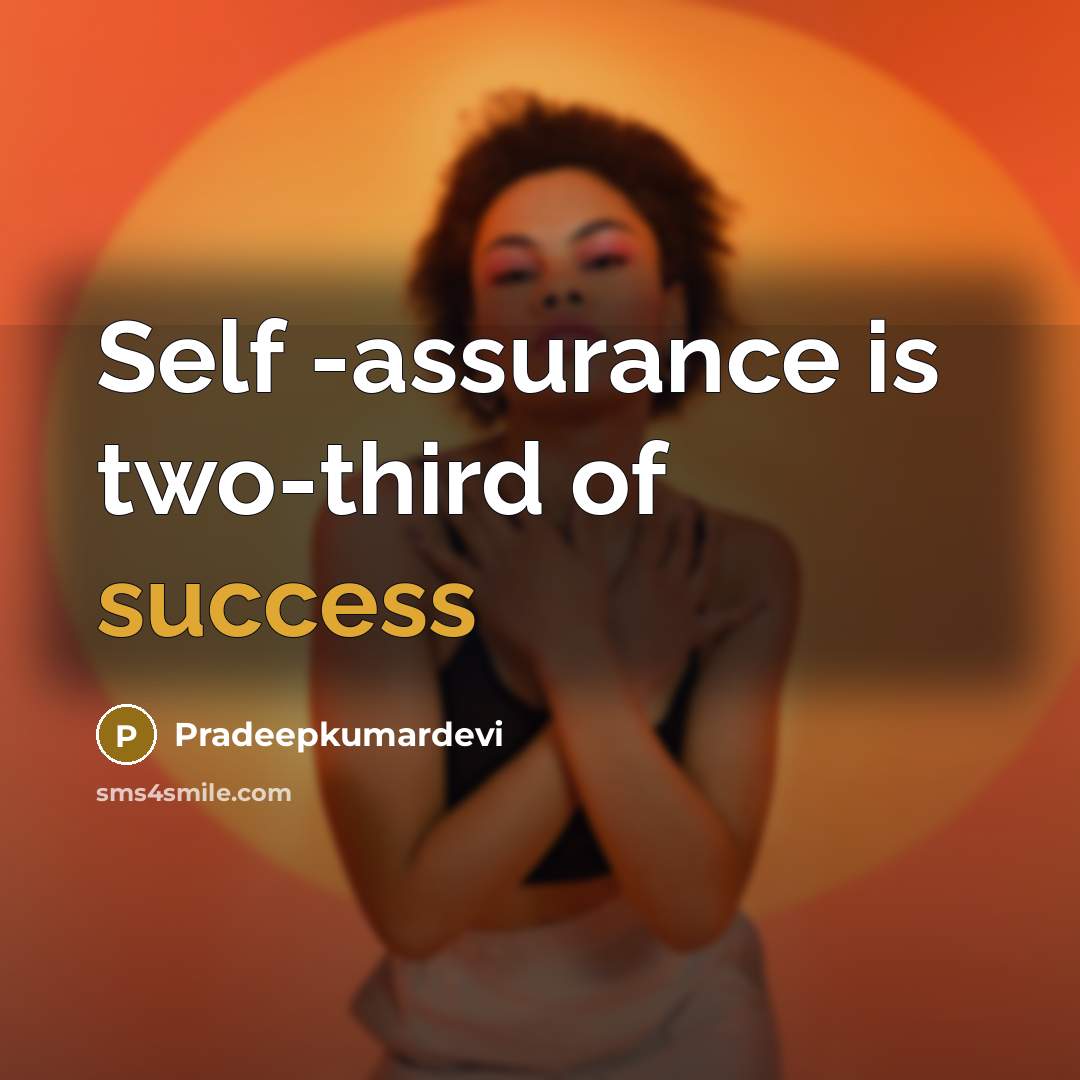 “Self -assurance is two-third of success” quote by Pradeepkumardevi