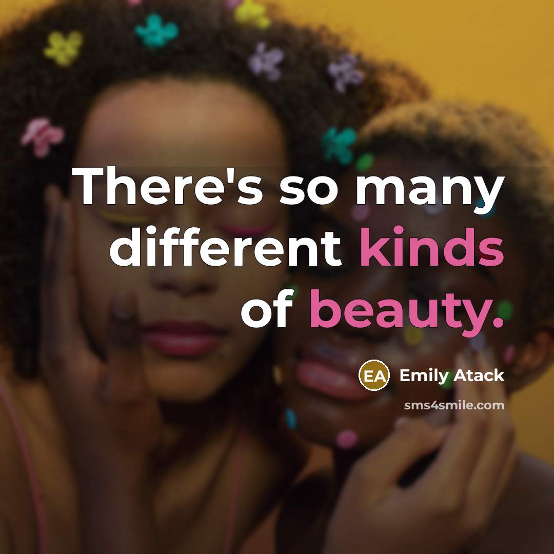 “There's so many different kinds of beauty.” quote by Emily Atack