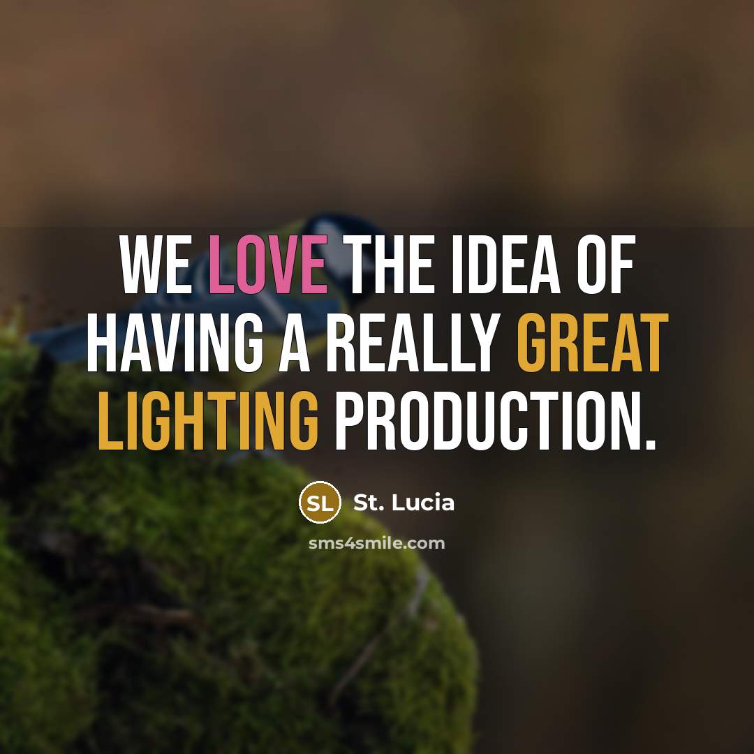 “We love the idea of having a really great lighting production.” quote by St. Lucia