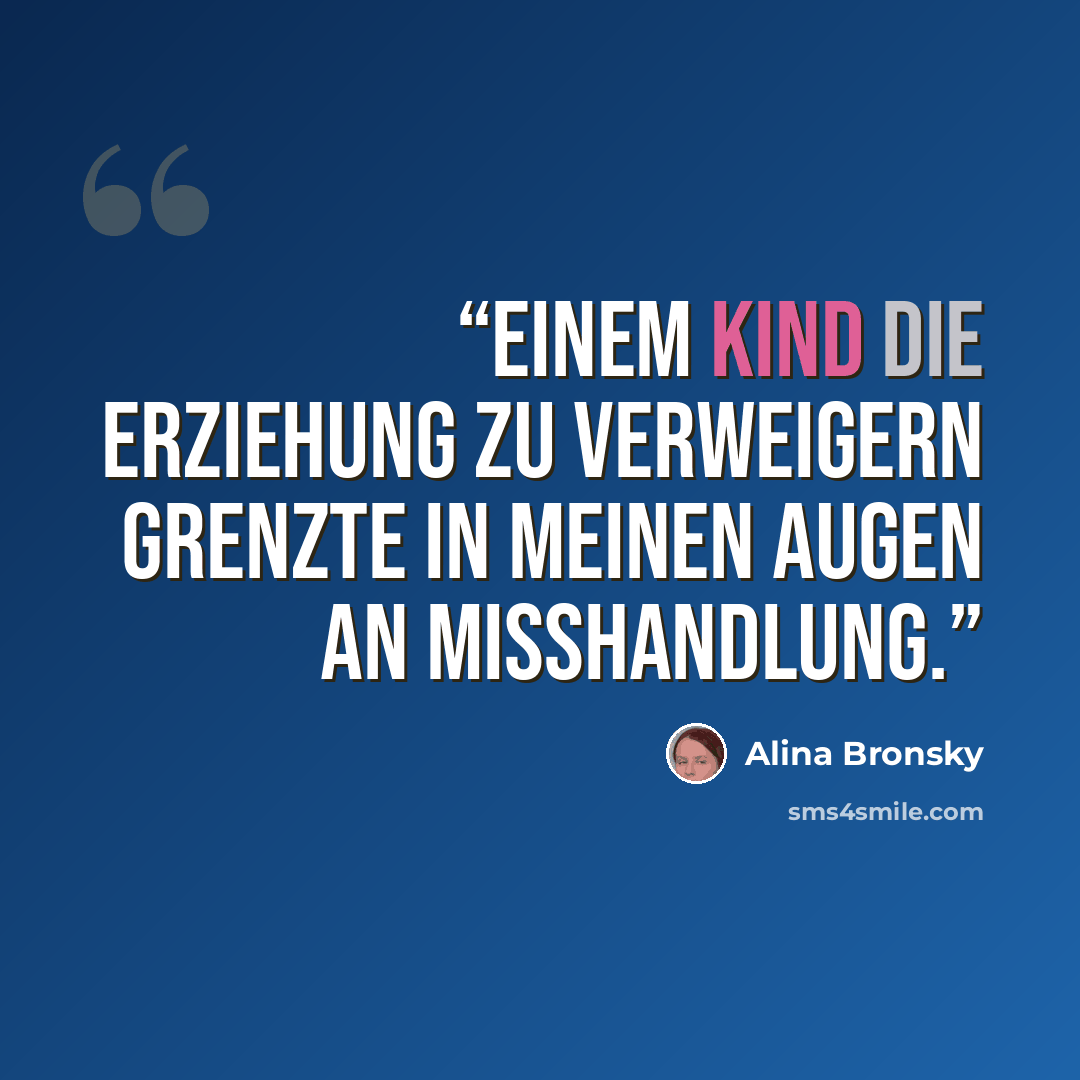“Einem Kind die Erziehung zu verweigern grenzte in meinen Augen an Misshandlung.” quote by Alina Bronsky