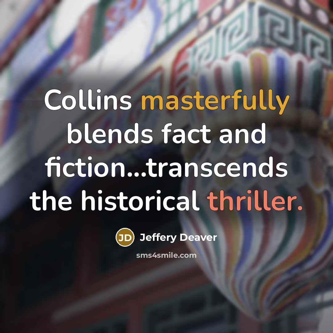 “Collins masterfully blends fact and fiction...transcends the historical thriller.” quote by Jeffery Deaver