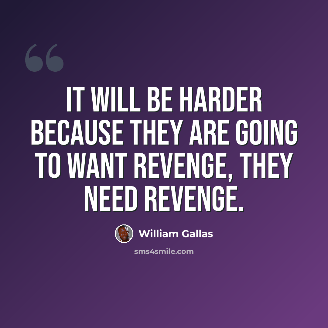 “It will be harder because they are going to want revenge, they need revenge.” quote by William Gallas