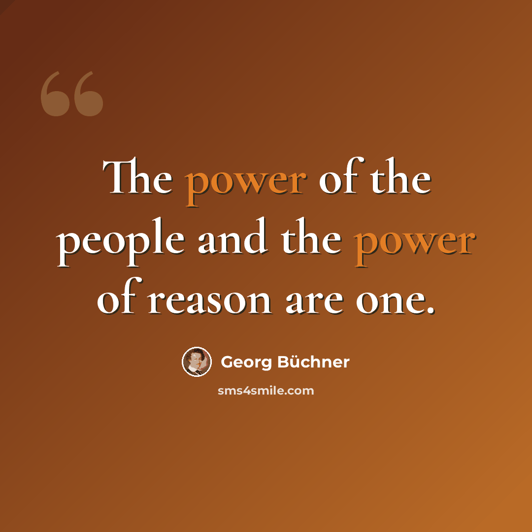 “The power of the people and the power of reason are one.” quote by Georg Buchner